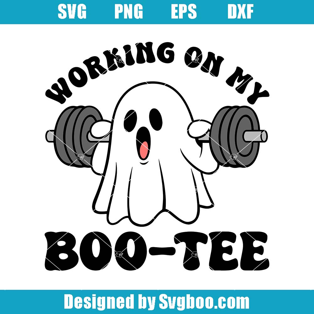 Working On My Boo Tee Svg, Ghost Workout Svg, Gym Halloween Svg Working On My Boo Tee Svg