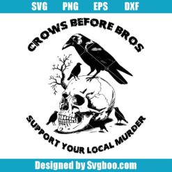 Crows Before Bros Svg