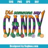 Did Someone Say Candy Svg