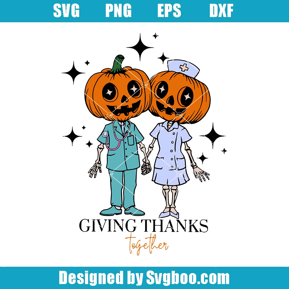 Giving Thanks Together Svg, Healthcare Worker Pumpkin Couple Svg
