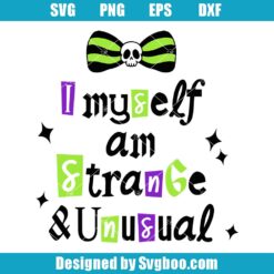 I Myself Am Strange And Unusual Svg