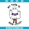 My Twin Is Boo tiful Svg