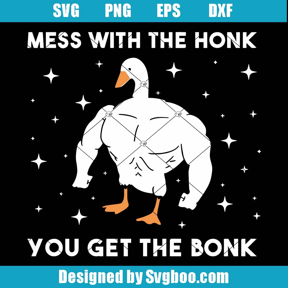 Silly Goose Svg, Mess With The Honk You Get The Bonk Svg, Funny Goose Svg