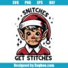 Snitches Get Stitches Svg