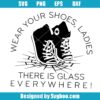 Wear Your Shoes Ladies Svg