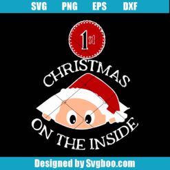 1st Christmas On The Inside Svg