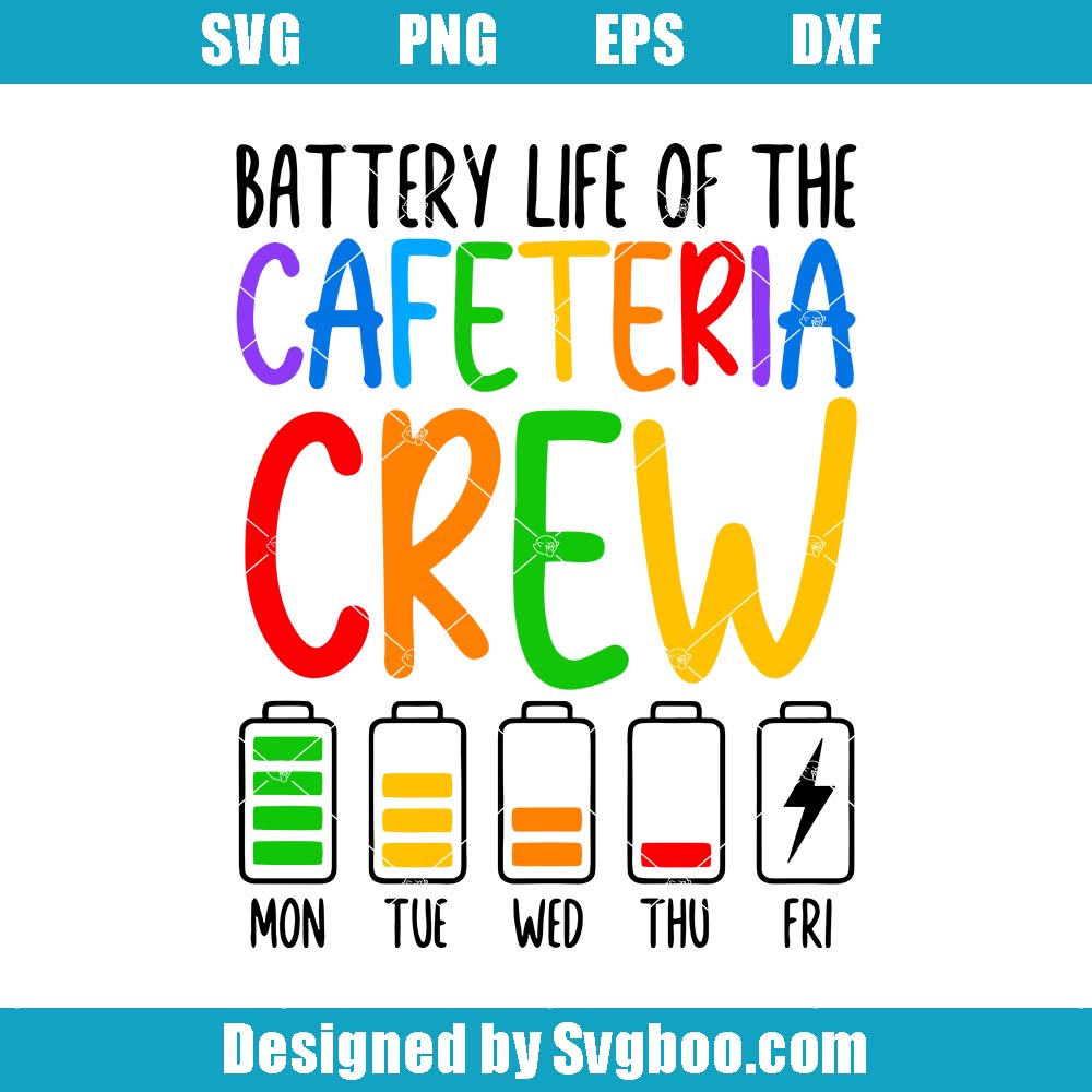 Battery Life Of The Cafeteria Crew Svg, Lunch Lady Squad Svg Battery Life Of The Cafeteria Crew Svg