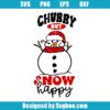 Chubby But Snow Happy Svg