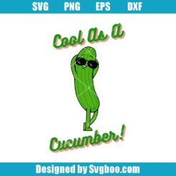 Cool As A Cucumber! Svg