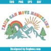 Faith Can Move Mountains Svg