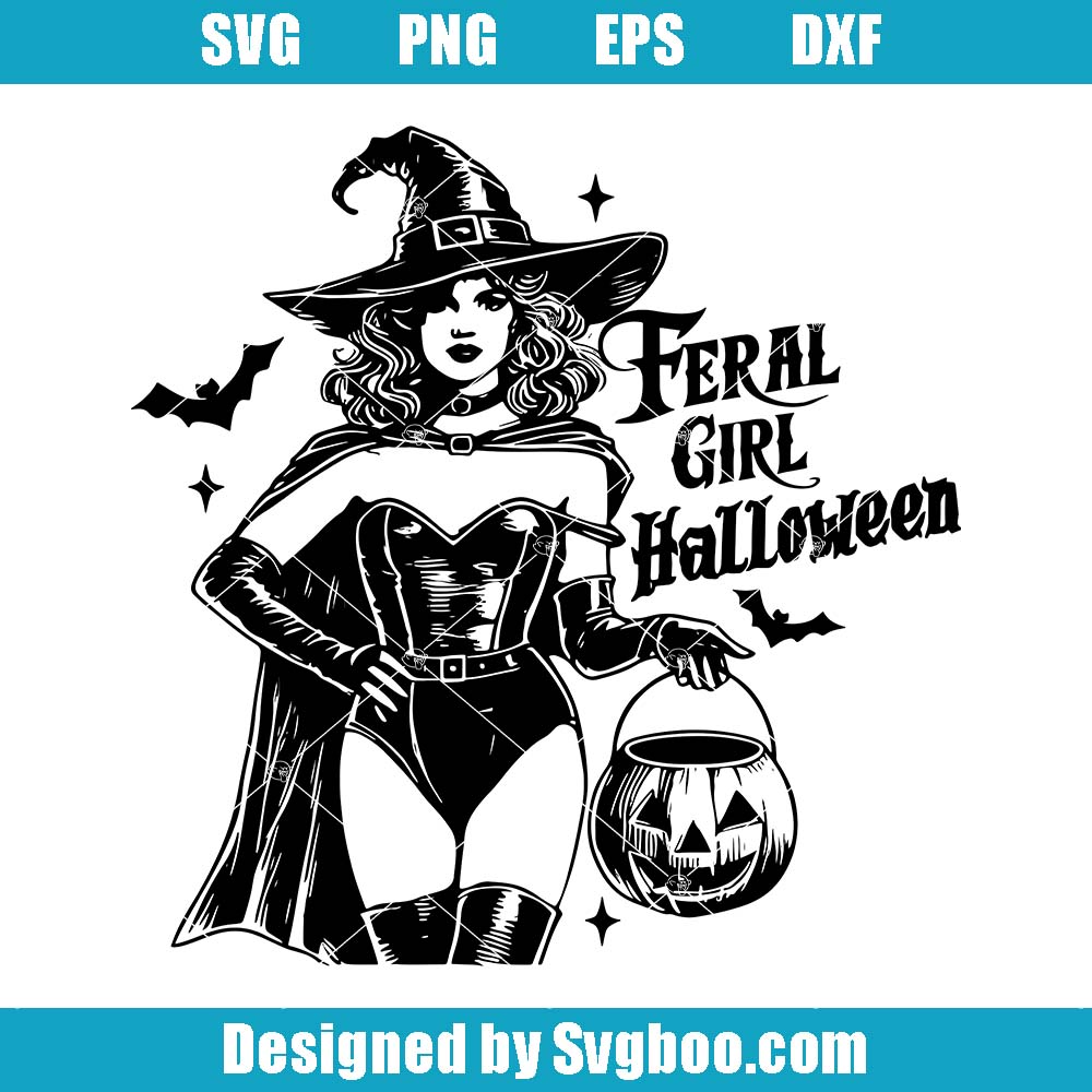 Feral Girl Halloween Svg, Witch Girl Svg, Witch Halloween Svg Feral Girl Halloween Svg