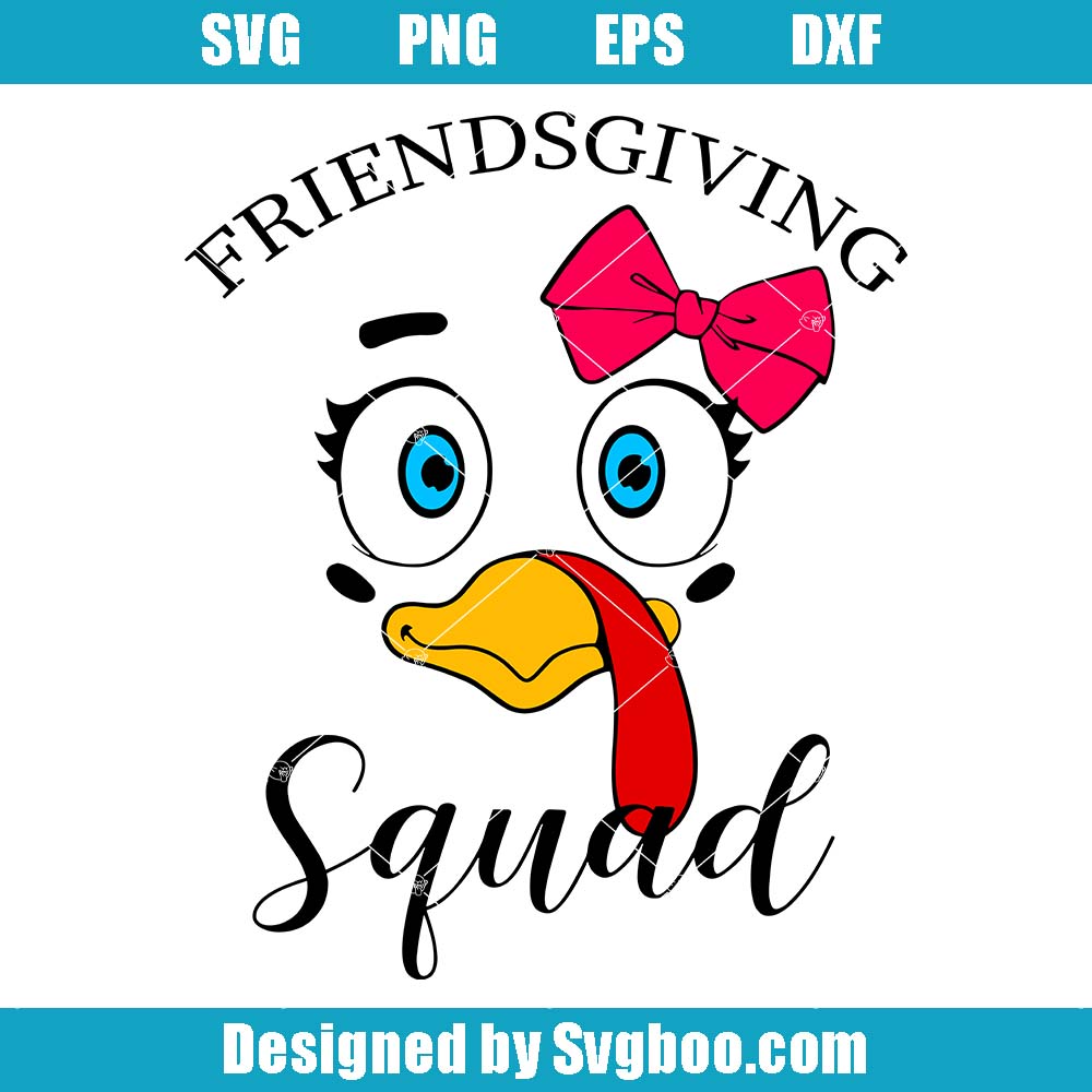 Friendsgiving Squad Turkey Svg, Turkey Face Girl Svg, Cute Turkey Svg Friendsgiving Squad Turkey Svg