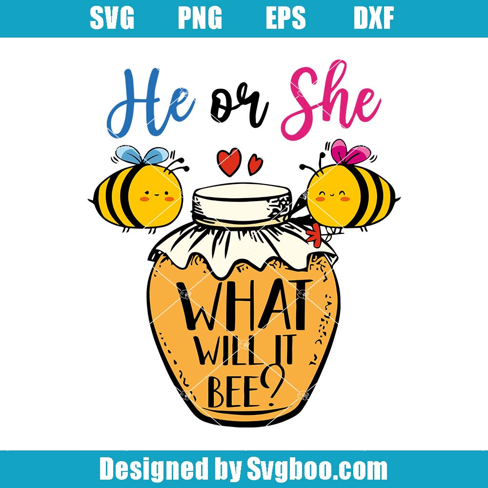 He Or She What Will It Bee Svg, Gender Reveal Svg, Baby Shower Gift He Or She What Will It Bee Svg