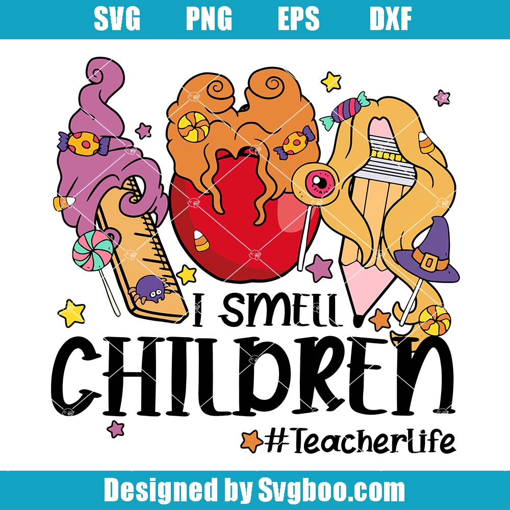 I Smell Children Svg, Teacher Halloween Svg, Teacher Witch Svg