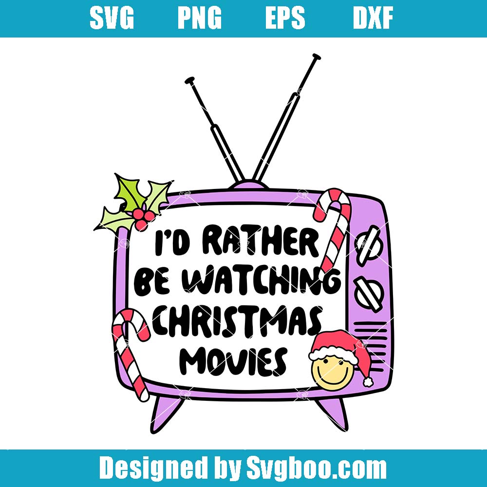 I'd Rather Be Watching Christmas Movies Svg, Christmas Santa Hat Svg