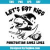 Let's Eat Kids Punctuation Saves Lives Svg