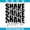Shake Shake Shake Senora Svg