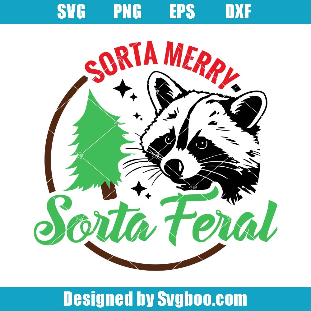 Sorta Merry Sorta Feral Svg, Christmas Feral Svg, Christmas Season Svg Sorta Merry Sorta Feral Svg