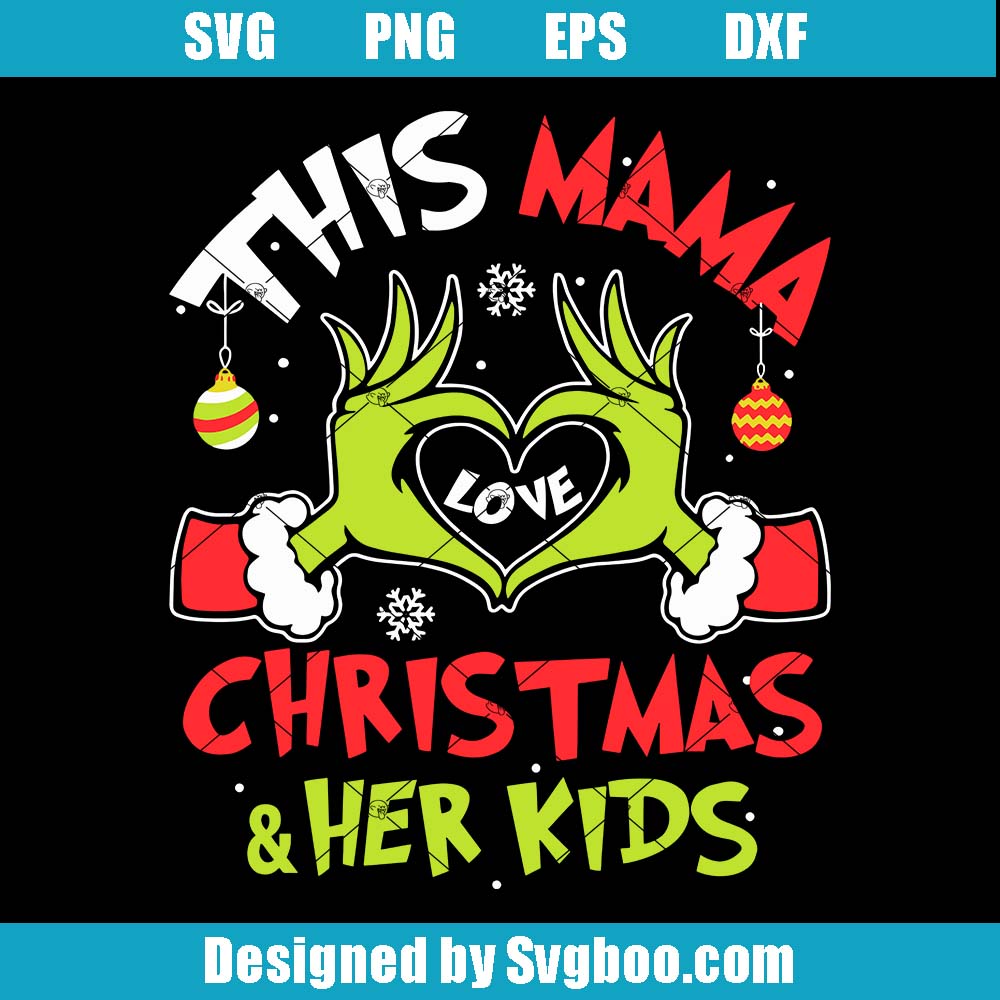 This Mama Loves Christmas And Her Kids Svg, Preppy Green Guy Hand Svg