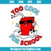 Too Cool For School Svg