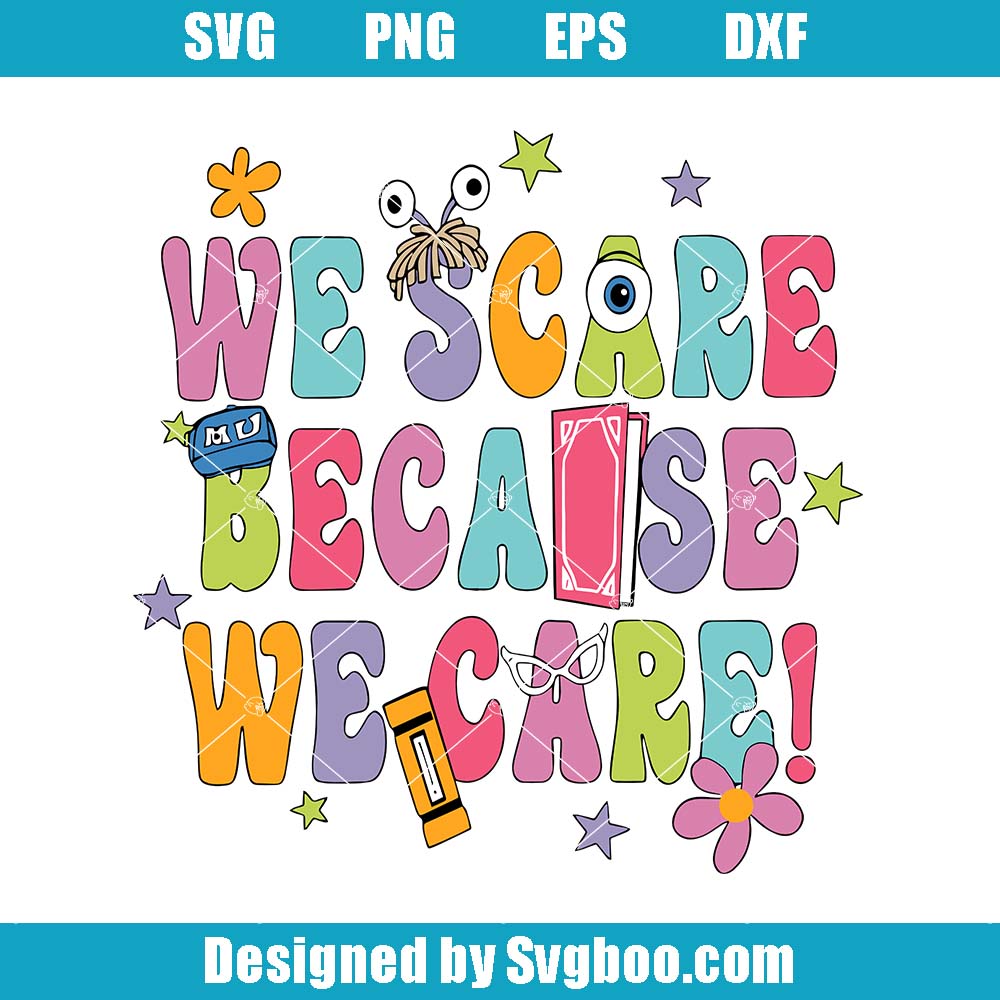 We Scare Becase We Care Svg, Monster Inc Svg, Disneyland Monster Svg