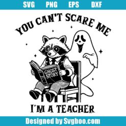 You Can't Scare Me I'm A Teacher Svg