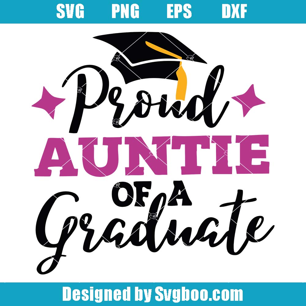 Custom Proud Graduate Svg, Proud Auntie Of The Graduate Svg ,