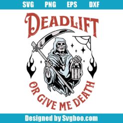 Deadlift Or Give Me Death Svg