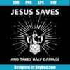 Dungeons And Dragons Inspired, Jesus Saves And Takes Half Damage Svg