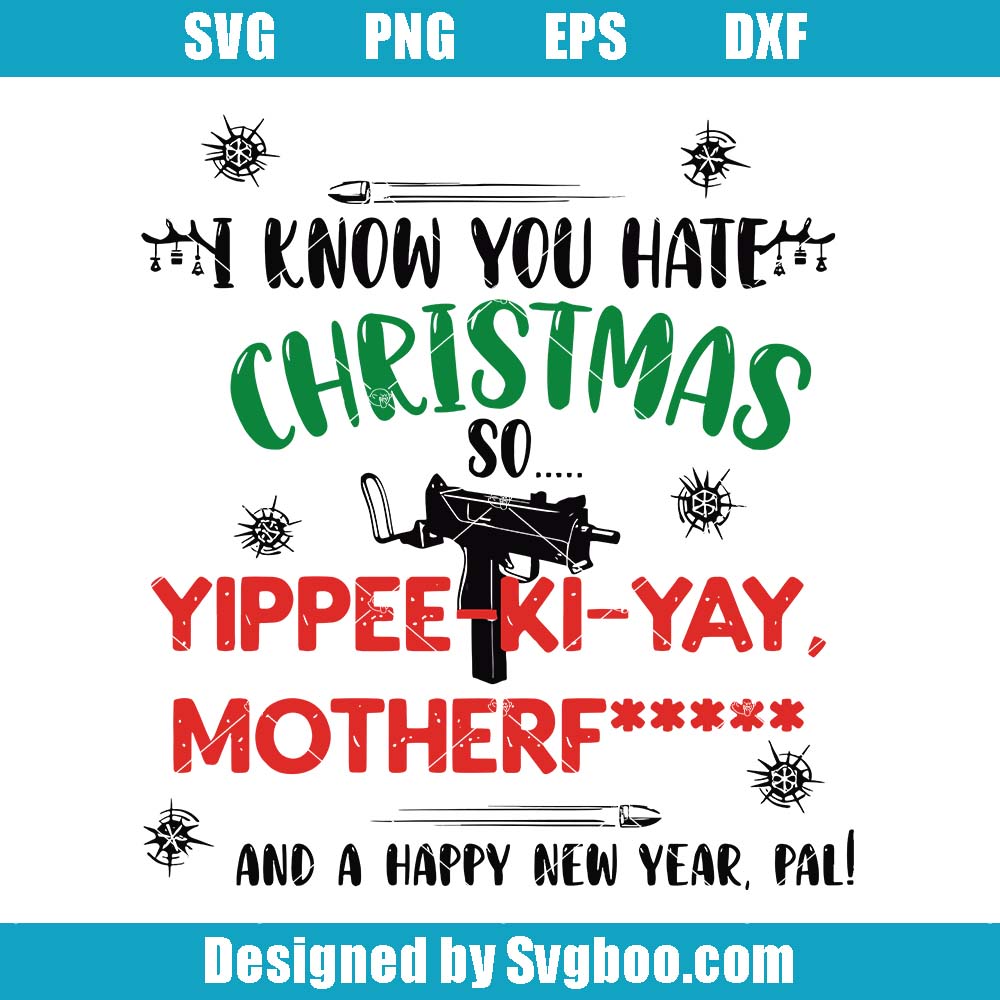 Hate Christmas Svg, Merry Christmas Yippee Ki Yay Svg, Die Hard Svg Hate Christmas Svg