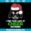 I Find Your Lack Of Cheer Disturbing Svg