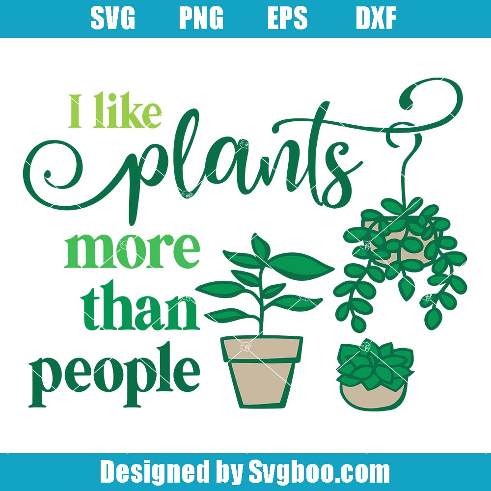 I Like Plants More Than People Svg, Plant Lover Svg, Funny Plant Svg