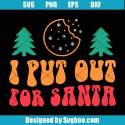 I Put Out Santa Svg