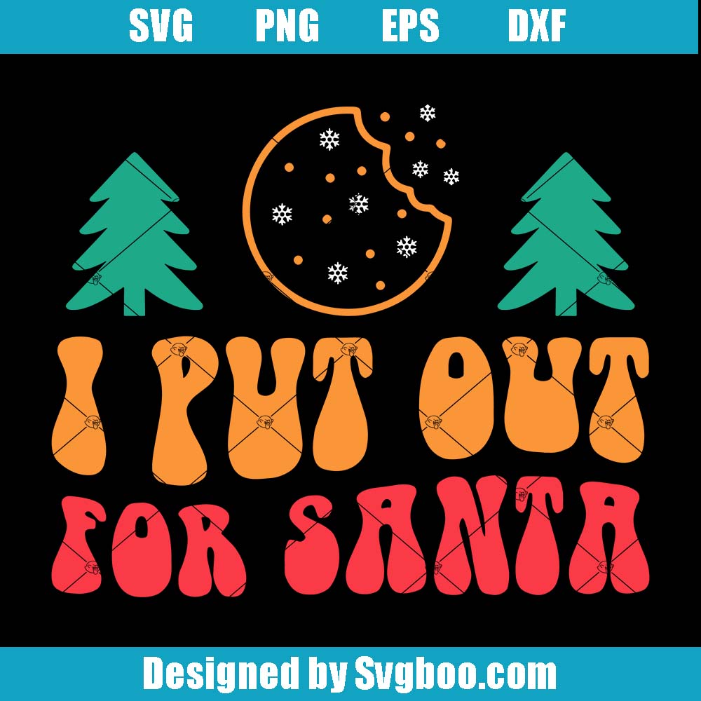 I Put Out Santa Svg, Christmas Gingerbread Svg, Colorful And Black Svg I Put Out Santa Svg