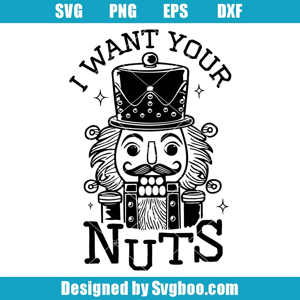 I Want Your Nuts Svg, Christmas Green Character Svg, Christmas Guy Svg I Want Your Nuts Svg