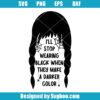 I'll Stop Wearing Black When They Make Darker Svg