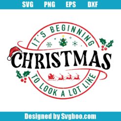 It's Beginning To Look A Lot Like Christmas Svg