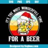 It's The Most Wonderful Time For A Beer Svg