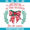 Jesus Is The Reason For The Season Svg