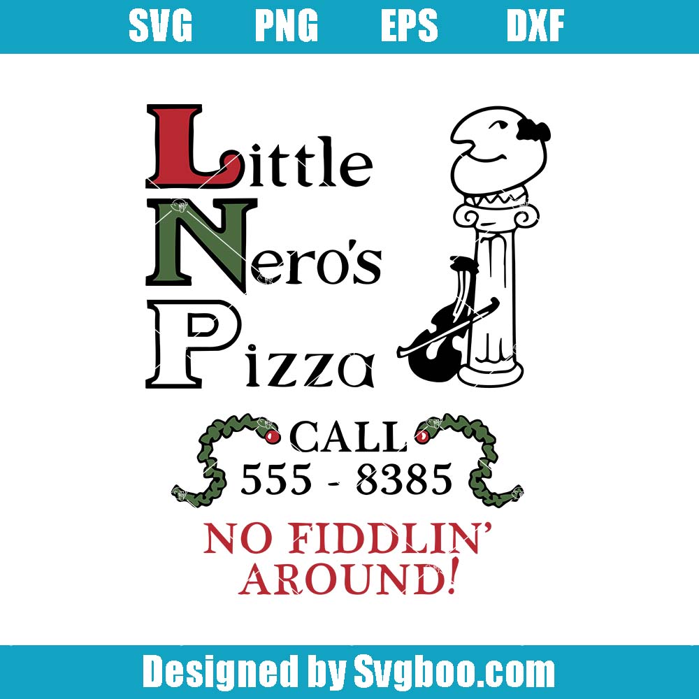 Little Nero's Pizza Svg, No Fiddlin Around Svg, Home Alone Svg