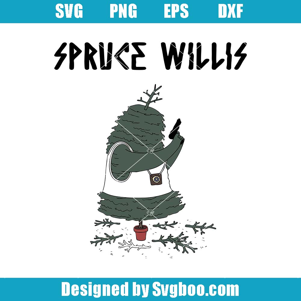 Spruce Willis Svg, Christmas Pun Xmas Joke Bruce Svg, Cute Pun Svg Struggle Bus Hop In Bestie Svg