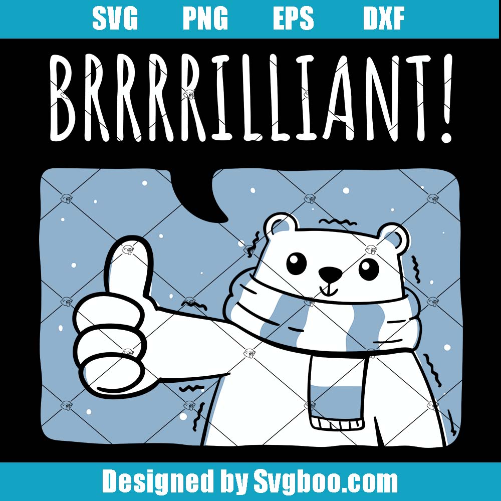 Brrrrilliant Svg, Cute Polar Bear Svg, Cute Animals Svg