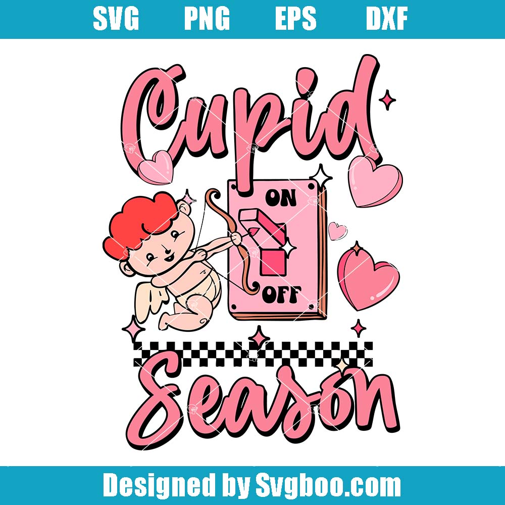 Cupid Season Svg, Love Valentines Svg, Happy Valentine's Day Svg