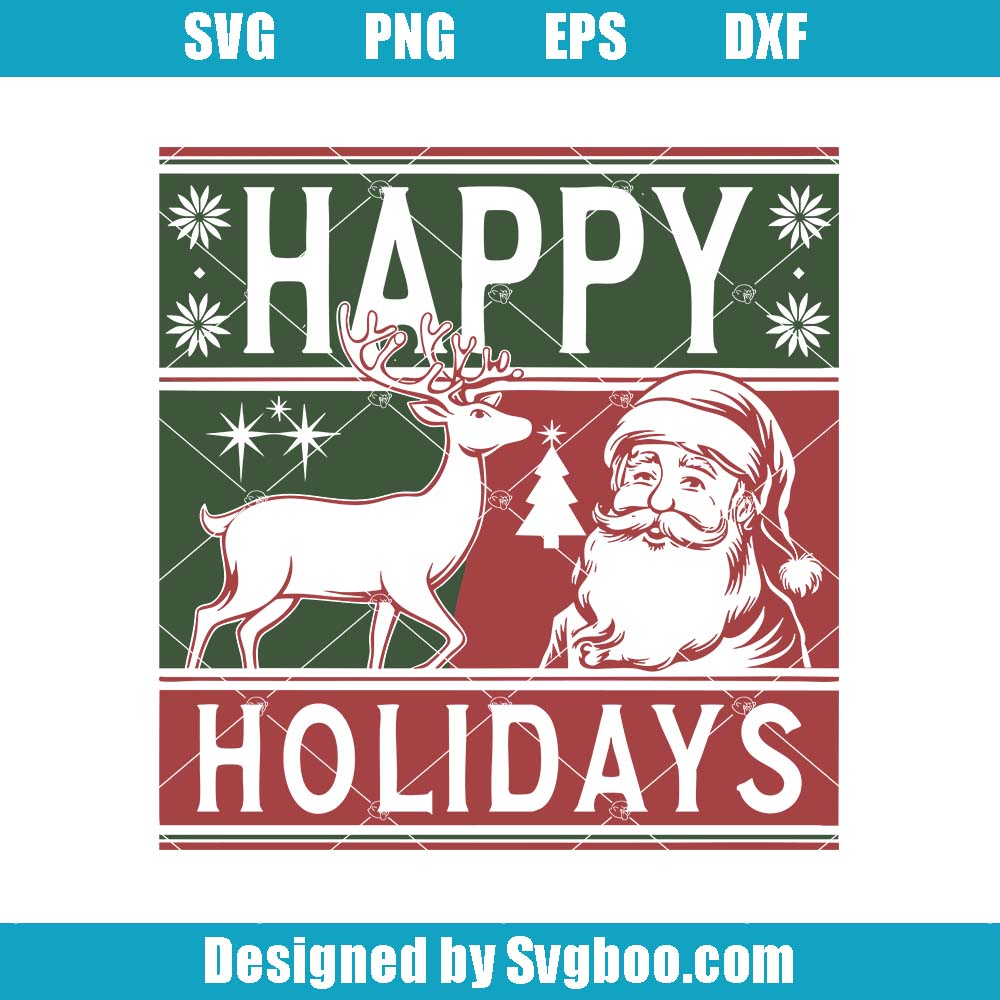 Happy Holidays Christmas Svg, Merry Christmas Svg, Funny Santa Svg Happy Holidays Christmas Svg