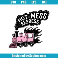 Hot Mess Express Svg