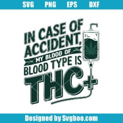 In Case Of Accident My Blood Type Of Blood Is Thc Svg
