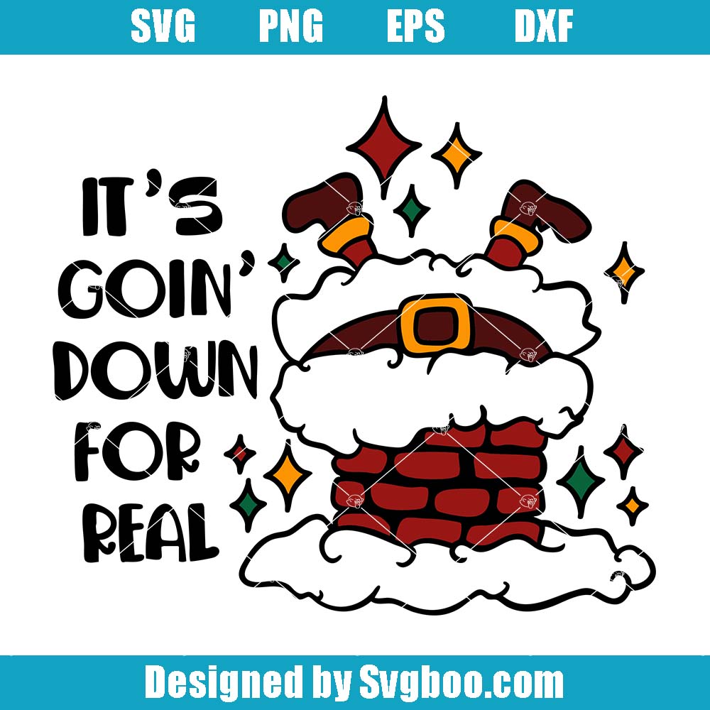 It's Goin' Down For Real Svg, Santa Christmas Svg, New Year Svg