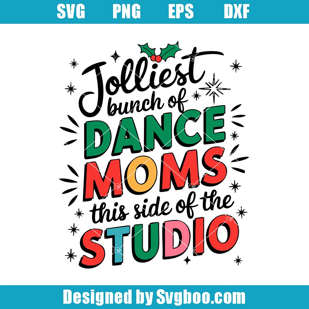 Jolliest Bunch Of Dance Moms Svg, This Side Of The Studio Svg