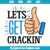 Lets Get Crackin Svg
