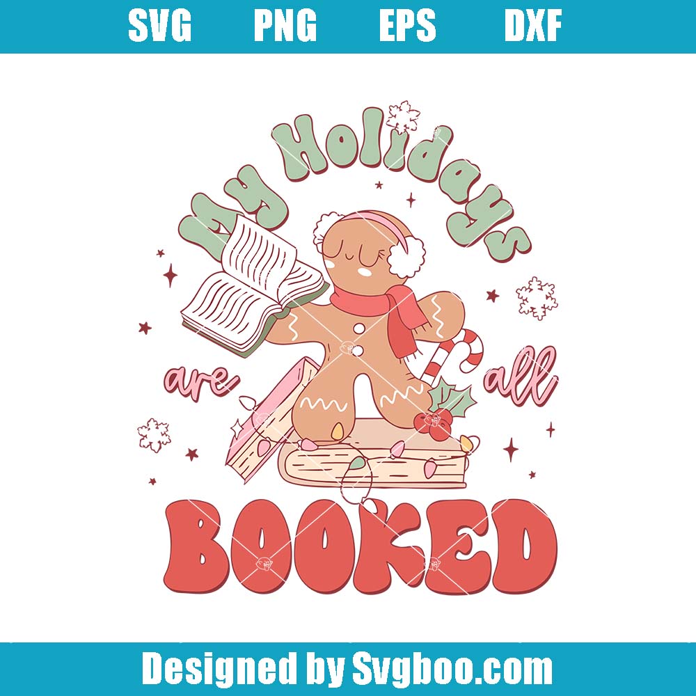 My Holidays Are All Booked Svg, Book Club Svg, Cozy Christmas Svg My Holidays Are All Booked Svg